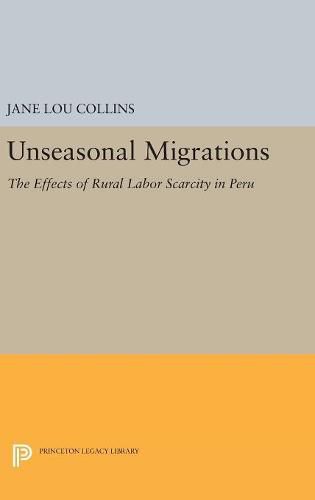 Cover image for Unseasonal Migrations: The Effects of Rural Labor Scarcity in Peru