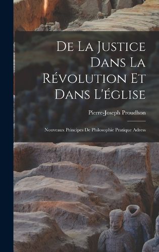 Cover image for De la justice dans la revolution et dans l'eglise
