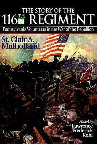 Cover image for The Story of the 116th Regiment: Pennsylvania Volunteers in the War of Rebellion