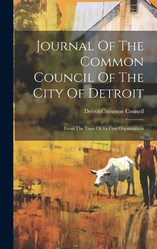Cover image for Journal Of The Common Council Of The City Of Detroit