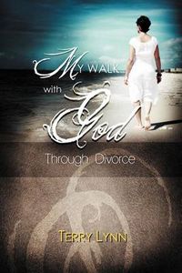Cover image for My Walk with God Through Divorce