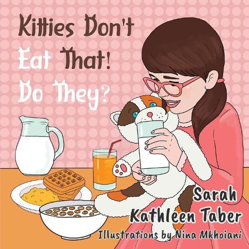 Cover image for Kitties Don't Eat That! Do They?