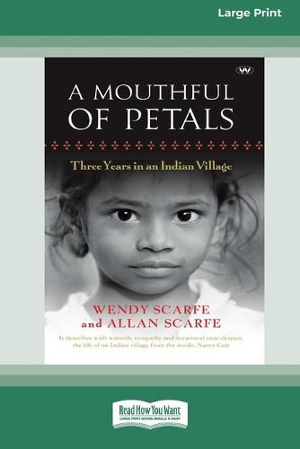 Cover image for A Mouthful of Petals: Three years in an Indian village [16pt Large Print Edition]