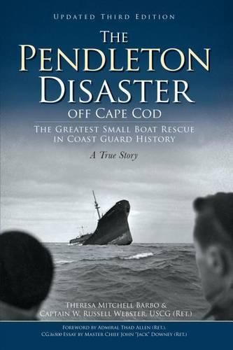 Cover image for The Pendleton Disaster off Cape COD: The Greatest Small Boat Rescue in Coast Guard History