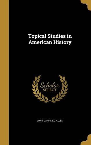 Cover image for Topical Studies in American History