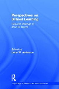 Cover image for Perspectives on School Learning: Selected Writings of John B. Carroll