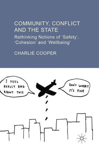 Cover image for Community, Conflict and the State: Rethinking Notions of 'Safety', 'Cohesion' and 'Wellbeing