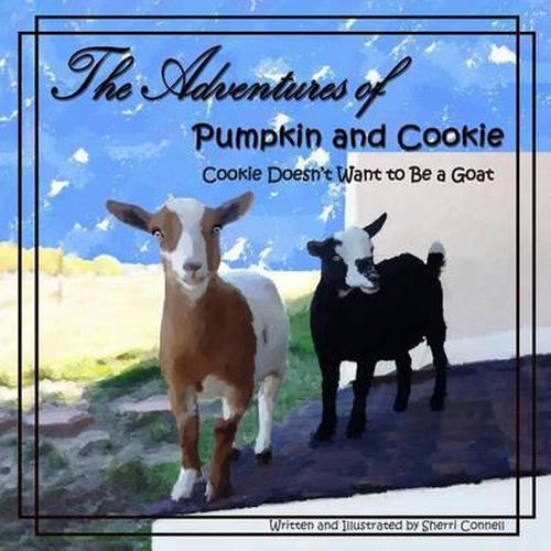 Cover image for The Adventures of Pumpkin and Cookie: Cookie Doesn't Want to Be a Goat