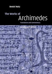 Cover image for The Works of Archimedes: Volume 2, On Spirals: Translation and Commentary