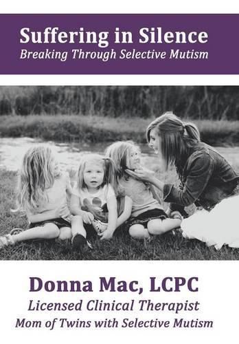 Cover image for Suffering in Silence: Breaking Through Selective Mutism