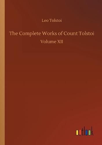 The Complete Works of Count Tolstoi