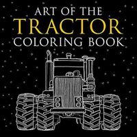 Cover image for Art of the Tractor Coloring Book