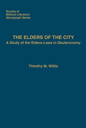 Cover image for The Elders of the City: A Study of the Elders-Laws in Deuteronomy