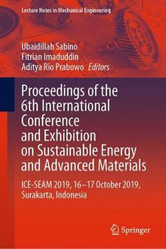 Cover image for Proceedings of the 6th International Conference and Exhibition on Sustainable Energy and Advanced Materials: ICE-SEAM 2019, 16-17 October 2019, Surakarta, Indonesia