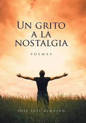 Cover image for Un grito a la nostalgia: Poemas