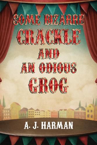 Cover image for Some Bizarre Crackle and an Odious Grog