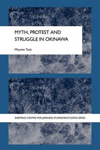 Cover image for Myth, Protest and Struggle in Okinawa