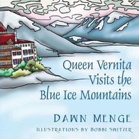 Cover image for Queen Vernita Visits the Blue Ice Mountains