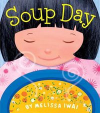 Cover image for Soup Day: A Picture Book