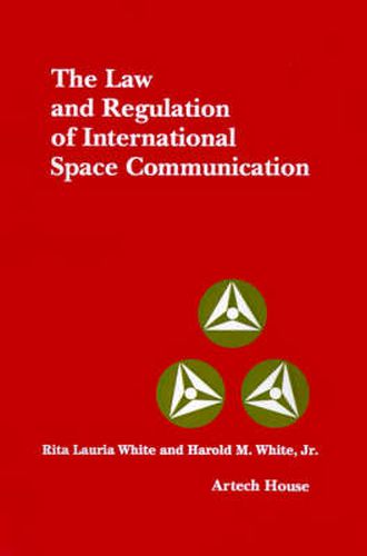 The Law and Regulation of International Space and Communication