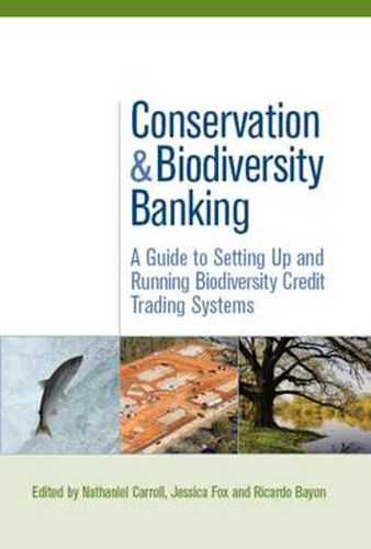 Cover image for Conservation and Biodiversity Banking: A Guide to Setting Up and Running Biodiversity Credit Trading Systems