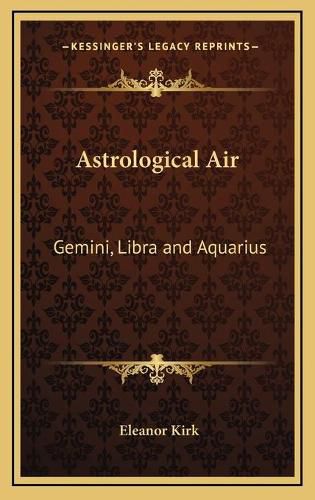 Cover image for Astrological Air: Gemini, Libra and Aquarius