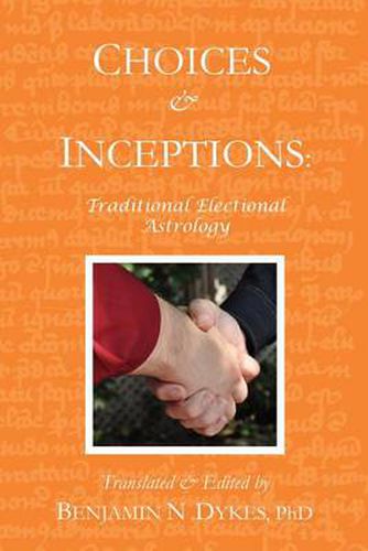 Cover image for Choices and Inceptions: Traditional Electional Astrology