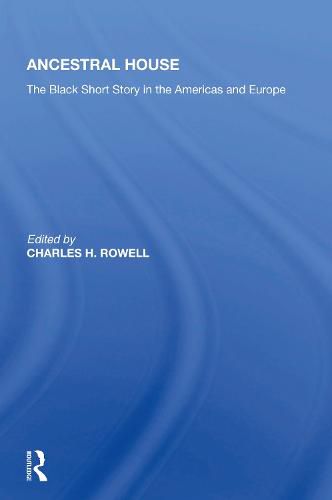 Cover image for Ancestral House: The Black Short Story In The Americas And Europe