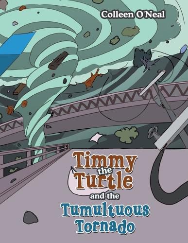 Cover image for Timmy the Turtle and the Tumultuous Tornado