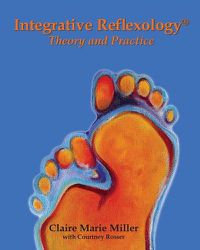 Cover image for Integrative Reflexology(R): Theory and Practice