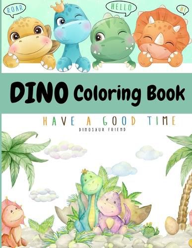 Cover image for Dino Coloring Book: My First Cute Dino Coloring Book Great Gift for Boys & Girls Ages 4-8