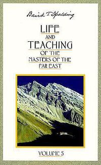 Cover image for Life and Teaching of the Masters of the Far East; Volume 5