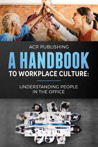 Cover image for A Handbook to Workplace Culture: : Understanding People in the Office