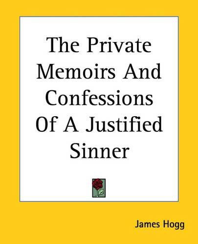 Cover image for The Private Memoirs And Confessions Of A Justified Sinner