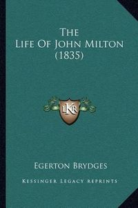 Cover image for The Life of John Milton (1835)