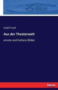 Cover image for Aus der Theaterwelt: ernste und heitere Bilder