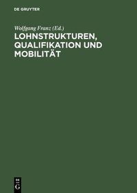 Cover image for Lohnstrukturen, Qualifikation und Mobilitat