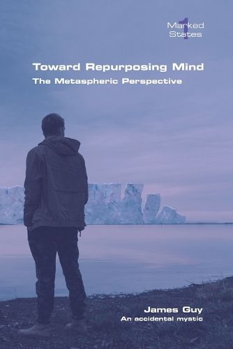 Cover image for Toward Repurposing Mind. The Metaspheric Perspective