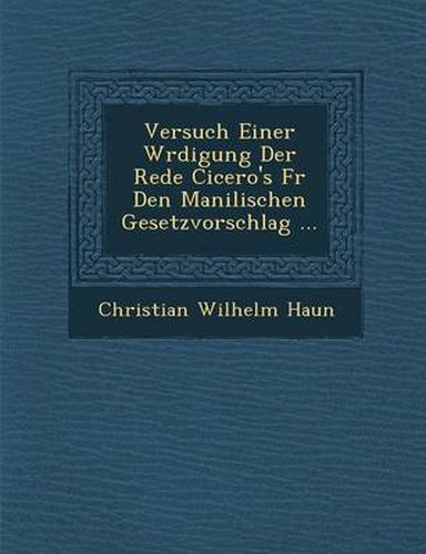 Cover image for Versuch Einer W Rdigung Der Rede Cicero's Fur Den Manilischen Gesetzvorschlag ...