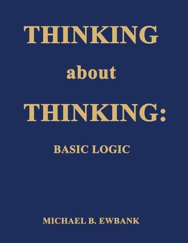 Cover image for Thinking about Thinking: Basic Logic