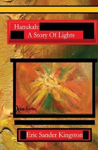 Cover image for Hanukah: A Story Of Lights: The Story Of Hanukah In Rhyme