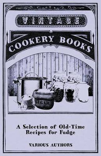 A Selection of Old-Time Recipes for Fudge