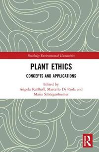 Cover image for Plant Ethics: Concepts and Applications