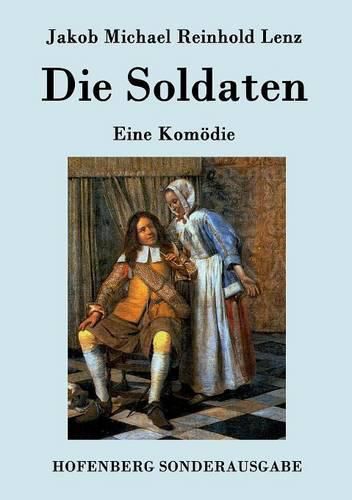 Die Soldaten: Eine Komoedie