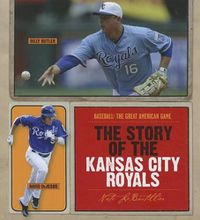 Cover image for The Story of the Kansas City Royals