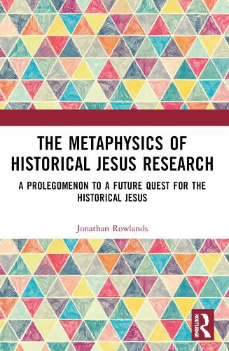 Cover image for The Metaphysics of Historical Jesus Research