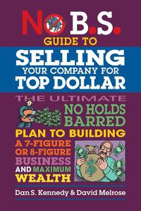 Cover image for No B.S. Guide to Growing a Business to Sell for Top Dollar