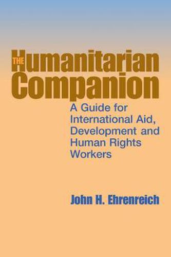 Cover image for The Humanitarian Companion: A Guide for International Aid, Development and Human Rights Workers
