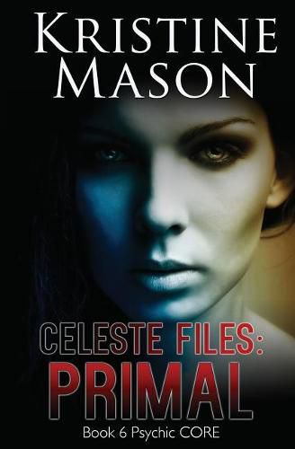 Cover image for Celeste Files: Primal: Book 6 Psychic C.O.R.E.