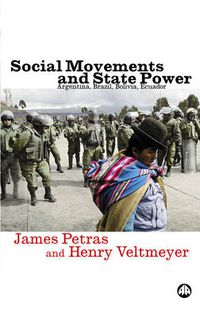 Cover image for Social Movements and State Power: Argentina, Brazil, Bolivia, Ecuador